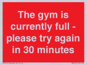 The gym is currently full - please try again in 30 minutes